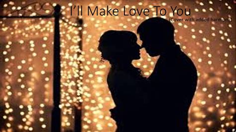 I’ll Make Love To You - YouTube