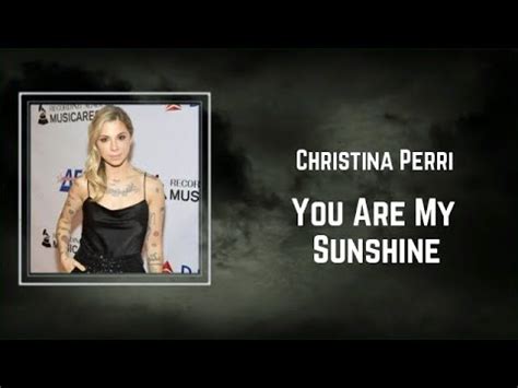 christina perri - you are my sunshine (Lyrics) - YouTube