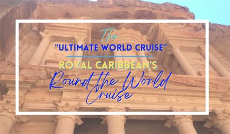 The Ultimate World Cruise - A Look at Royal Caribbean's Round the World Cruise 2023 - Life of Iris