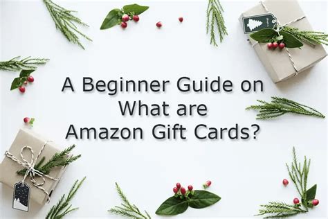 A Beginner Guide on What are Amazon Gift Cards?