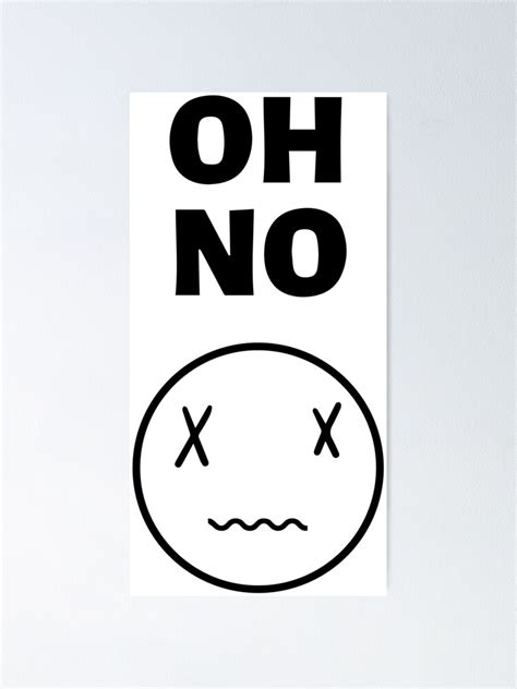 ""Oh No" Smiley Face Edgy Streetwear Design" Poster for Sale by ...