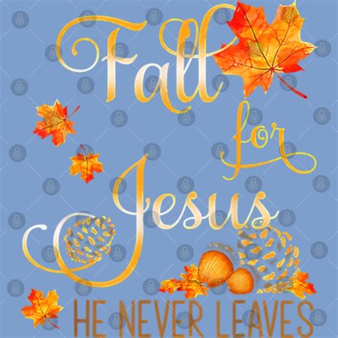 Christian Fall For Jesus He Never Leaves Autumn Christian Prayers 193 Bibble Jesus Christ House ...