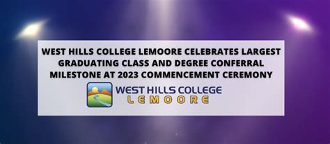 West Hills College Lemoore Celebrates Largest Graduating Class and Degree Conferral Milestone at ...