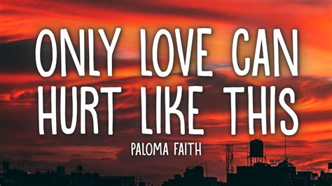 Paloma Faith - Only Love Can Hurt Like This (Lyrics) - YouTube Music