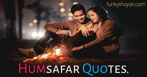 355+ Best Humsafar Quotes in Hindi | हमसफ़र कोट्स ईन हिंदी » Funkyshayari.com