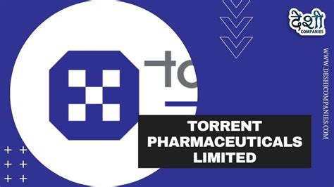 Torrent Pharmaceuticals Limited Company Profile, Wiki, Networth, Establishment, History and More