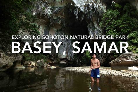 Basey, Samar: Limestone Marvels of Sohoton Caves & Natural Bridge Park ...