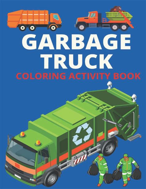 Buy Garbage Trucks Activity Coloring Book: Big Super Fun T Truck Coloring Pages With Activity ...