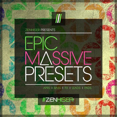 Zenhiser - Epic Massive Presets. 101 NI Massive Presets So Good They ...