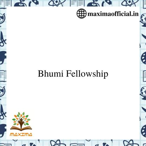 Bhumi Fellowship - Maxima Official