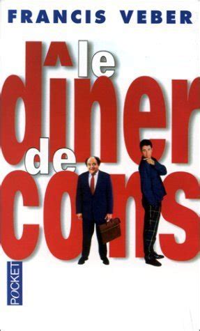 Le Diner De Cons by Francis Veber