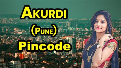 Akurdi Pincode | Akurdi Pin code | Pune - YouTube