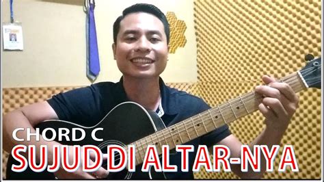 "CHORD C" SUJUD DI ALTARNYA | Chord Kunci Gitar Lagu Rohani Terbaru Pemula | Tutorial Ariston ...