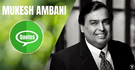 Mukesh Ambani Quotes For The Best Business Goals