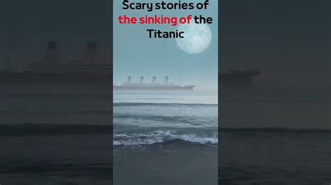 Scary stories of the sinking of the Titanic - YouTube