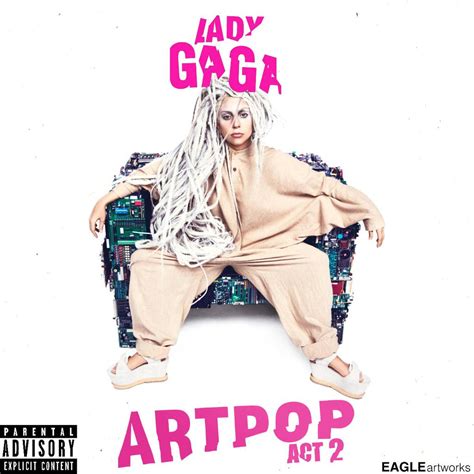 ARTPOP Act 2 cover - Lady Gaga by EAGLEartworks on DeviantArt