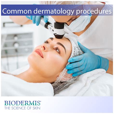 Most Common Dermatology Procedures | Biodermis.com