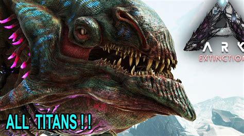 Ark Extinction ALL TITANS GAMEPLAY!!! Desert, Ice, Forest and King ...