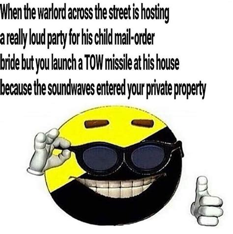 Warlord across the street hosting a loud party | Anarcho-Capitalism | Know Your Meme