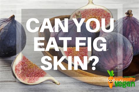 Can You Eat Fig Skin? How To Enjoy The Fruit Of The Ficus Tree!