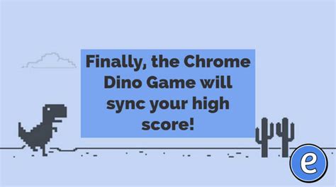 Finally, the Chrome Dino Game will sync your high score! - #Eduk8me