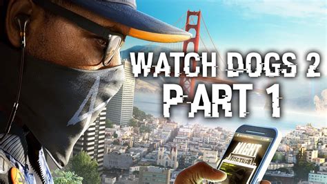 Watch Dogs 2 Gameplay Walkthrough Part 1 - INTRO (Full Game) - YouTube