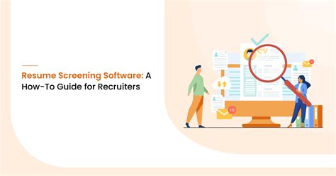 Resume Screening Software: A How-To Guide for Recruiters