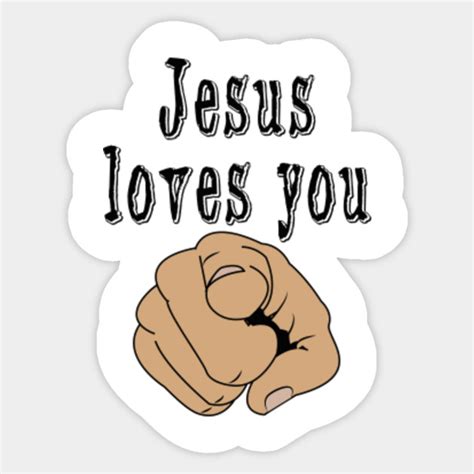 Jesus loves you - Jesus Lover - Sticker | TeePublic