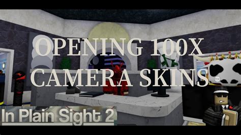 OPENING 100X CAMERA SKINS!!! | In Plain Sight 2 ROBLOX - YouTube