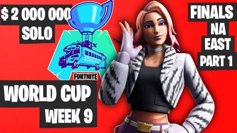 Fortnite World Cup Week 9 Highlights Final NA East SOLO Part 1 ...