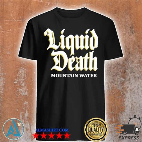 Liquid death merch mountain water shirt