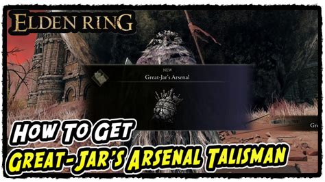 How to Get Great Jar's Arsenal Talisman in Elden Ring Raises Maximum Equip Load - YouTube