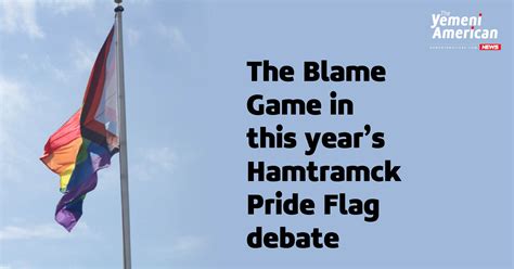 The Yemeni American » The Blame Game in this year’s Hamtramck Pride Flag debate