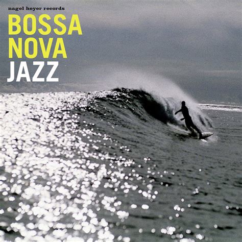 Bossa Nova Jazz - Extended Version | Various Artists | nagel heyer records