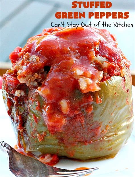 Stuffed Green Peppers – Can't Stay Out of the Kitchen