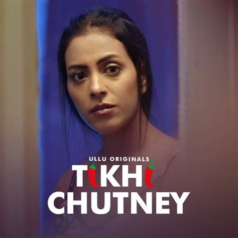 Tikhi Chutney (Ullu) Web Series Cast & Crew, Release Date, Actors, Roles, Wiki & More