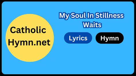 My Soul In Stillness Waits - Catholic Hymns