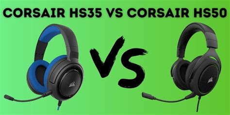 Corsair HS35 vs Corsair HS50 — Which Headphone is Better in 2022?