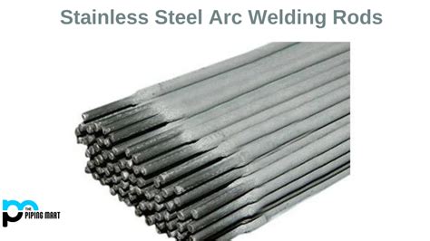 Stainless Steel Arc Welding Rods - Types and Benefits