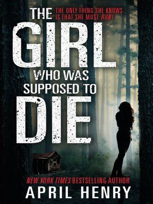 The Girl Who Was Supposed to Die by April Henry · OverDrive: ebooks, audiobooks, and more for ...