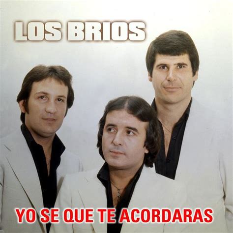 Yo Se Que Te Acordaras | Los Brios – Download and listen to the album