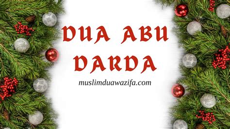 Dua Abu Darda - Dua of Abu Darda in Islam - Muslim Dua Wazifa