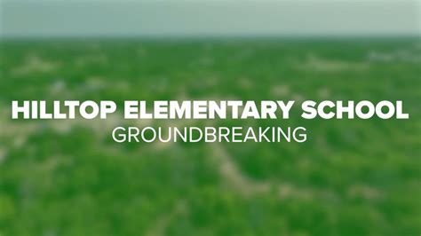 Hilltop Elementary School Groundbreaking