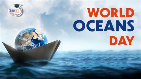 World Oceans Day, History, Theme 2023, Significance & Importance