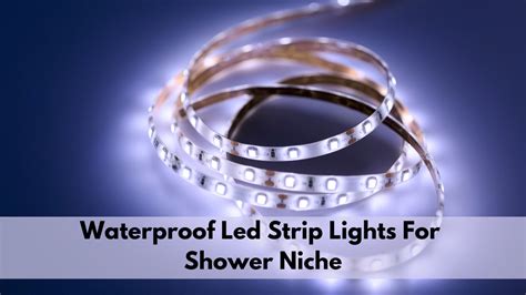 Waterproof Led Strip Lights For Shower Niche - Construction How