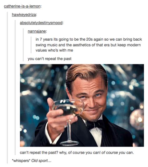 of course you can | Great Gatsby Reaction in 2021 | Gatsby memes, The great gatsby memes, Know ...