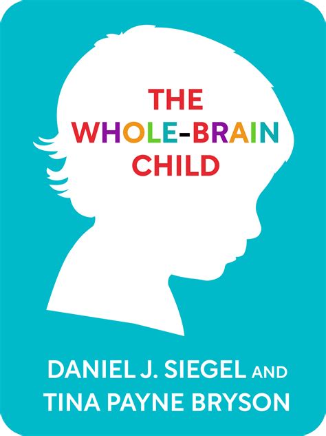 The Whole-Brain Child Book Summary by Daniel J. Siegel and Tina Payne ...