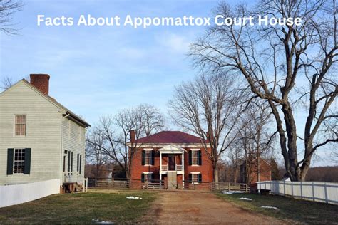 15 Facts About Appomattox Court House - Have Fun With History