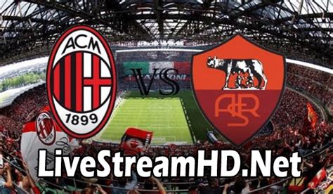 AC Milan vs Roma – Live Stream HD