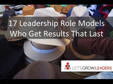 Leadership Role Models Who Get Results That Last - Let's Grow Leaders